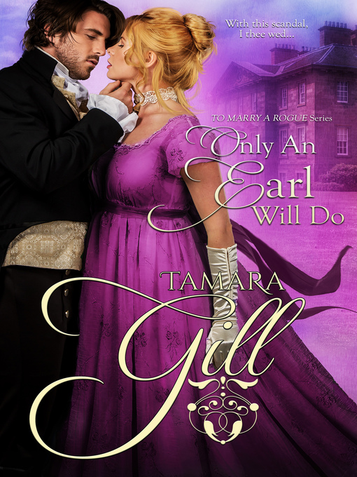 Title details for Only an Earl Will Do by Tamara Gill - Wait list